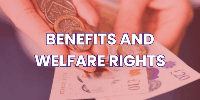 Benefits and Welfare Rights